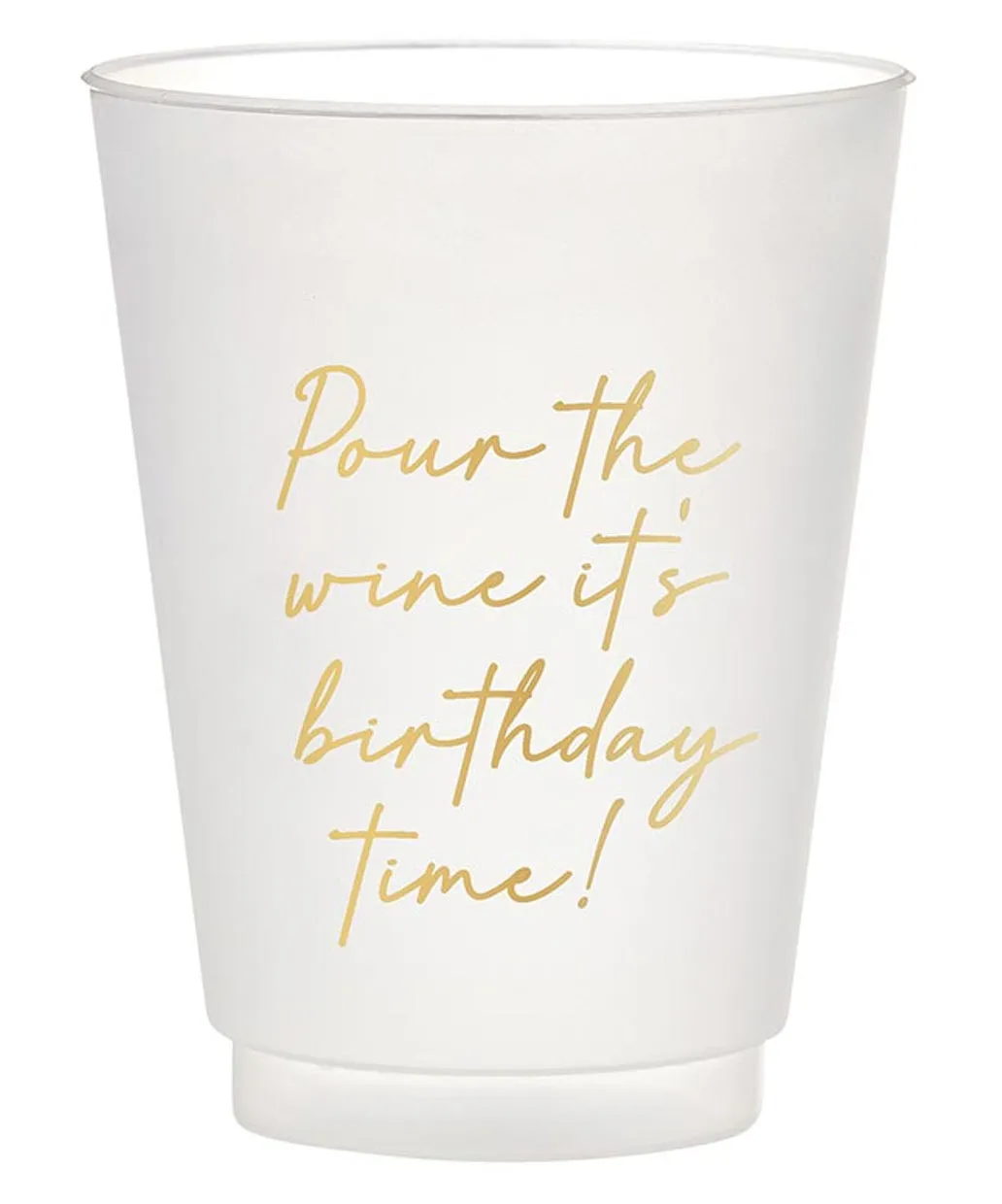 Frost Cups, Set of 6 - Pour The Wine It's Birthday Time