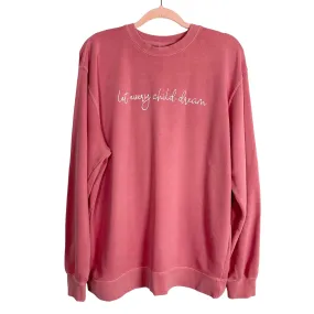 Independent Trading Company Pink Let Every Child Dream Sweatshirt- Size L